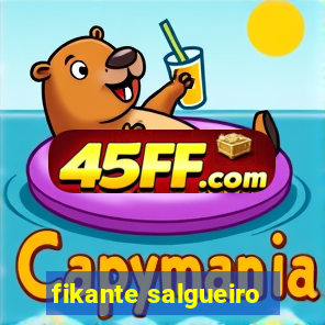 fikante salgueiro